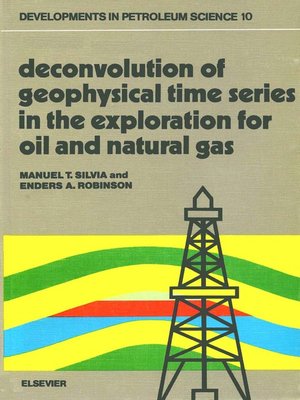 cover image of Deconvolution of Geophysical Time Series in the Exploration for Oil and Natural Gas